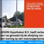 5 september 2013. College Rechten voor de Mens veroordeelt AEGON Hypotheken B.V.bij afwijzing van de hypotheekaanvraag op woonwagenkamp