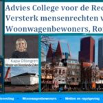 23 april 2018. College voor de Rechten van de Mens adviseert Rijksoverheid: Versterk mensenrechten van woonwagenbewoners